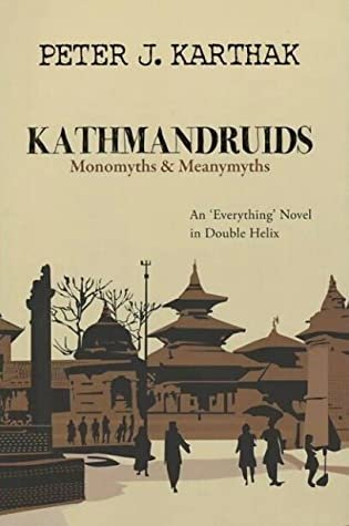 Kathmandruids: Monomyths & Meanymyths